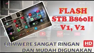 cara flashing stb b860h terbaru || firmware ringan dan lacar