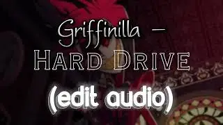 Griffinilla – Hard Drive (edit audio)