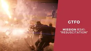 GTFO - R3A1: "Resuscitation" (RAW FULL mission playthrough)