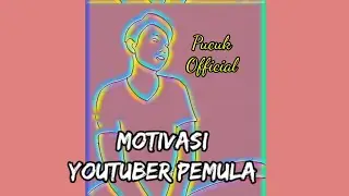 #motivasi #youtuber #pemula Tutorial Motivasi YouTuber Pemula