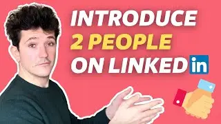 How to Introduce People on Linkedin? [How to Connect Two People on Linkedin] - With Example