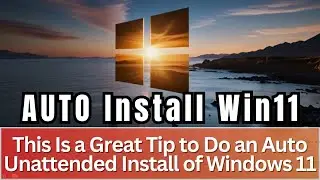 Auto Unattended Windows 11 Install 