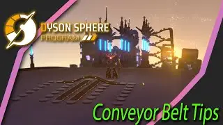 Dyson Sphere Program | Conveyor Belt Beginner Tips | Early Access