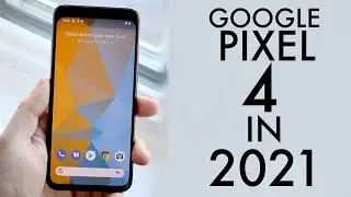 Google Pixel 4 In 2021! (Still Worth It?) (Review)