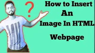 How To Insert an Image In HTML Webpage