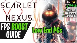 How to Increase FPS in Scarlet Nexus | FPS Boost/LAG and Stutter Fix | Config Files