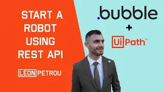 How to Start Your UiPath Robots with REST API Calls (Using Bubble.io Web App)