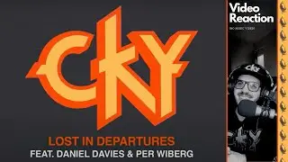 CKY - Lost in Departures ft. Daniel Davies & Per Wiberg (Video Reaction)