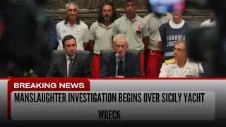 Manslaughter investigation begins over Sicily yacht wreck | Everyday breaking news