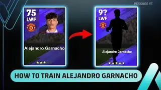 How To Train Alejandro Garnacho in eFootball 2024
