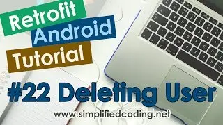 #22 Retrofit Android Tutorial - Deleting User