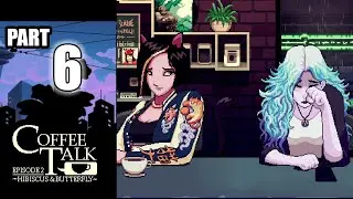 Coffee Talk EP2 - pt.6 - Success and Rejection