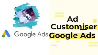 Ad Customizers - Increase ad relevance for your Google Ads Campaigns. 
