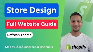 Shopify Store Design Full Course 2024 with Refresh Theme 💻 Step by Step Guideline for Beginners