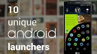 10 Unique Launchers for Android | 2015