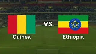 Guinea vs Ethiopia FULL MATCH (AFRICA CUP OF NATIONS QUALIFICATIONS 2024/2025)