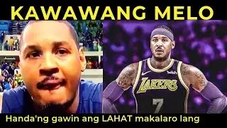 KAWAWANG CARMELO Anthony  GAGAWIN na DAW ang LAHAT para Makalaro