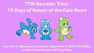 TTWRT: 14 Days of Return of Care Bears: Opening to Care Bears: Oopsy Does It! (2007 DVD)
