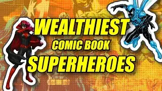 Wealthiest Comic Book Superheroes