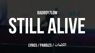 BADBOY 7LOW • STILL ALIVE + LYRICS {TN-L}