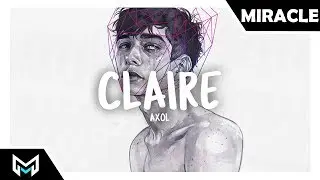 Axol - Claire [Lyrics / Lyric Video]