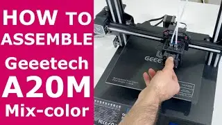 Geeetech A20M multi color 3D printer ALL ASSEMBLY STEPS