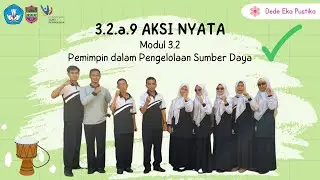 3.2.a.9 Aksi Nyata Modul 3.2 Pemimpin dalam Pengelolaan Sumber Daya