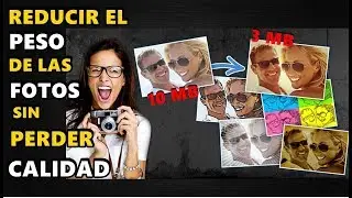 REDUCIR PESO DE LAS FOTOS SIN PERDER CALIDAD y SIN PROGRAMAS  ¡Garantizado! 2019