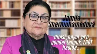JAMILA SHERMUHAMEDOVA | Oilasi, hayot yo’li, gender tenglik, LGBT haqida…