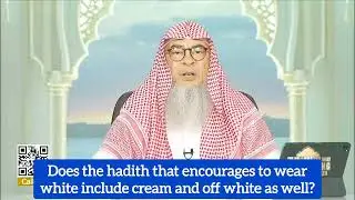 Is it sunnah to wear White Clothes? Does it include Cream & Off White as well 