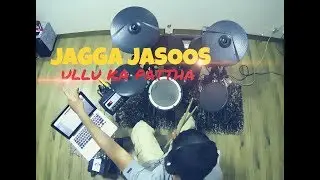 Jagga Jasoos - Ullu ka Pattha - Drums Remix (Parth Saini)