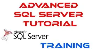 ADVANCED SQL SERVER FUNCTIONS  || ADVANCED SQL SERVER TRAINING TUTORIAL WITH EXAMPLES 2021