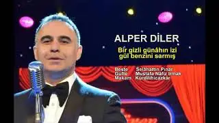 ALPER DİLER   Bir gizli günâhın izi gül benzini sarmış