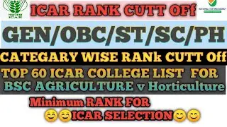 icar ug  2021 unoffical categary wise cut off/  college list for bsc ag and bsc horti(