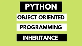 Python Object Oriented Programming (OOP) For Beginners || Python Tutorial #10 || Inheritance