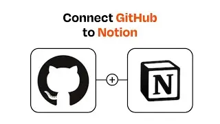 How to connect GitHub to Notion - Easy Integration