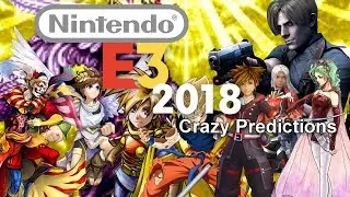 Nintendo E3 2018 Crazy Predictions. Some of These Predictions Will Never Happen.