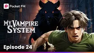 My Vampire System | Ep 24 | I’m under attack and the attacker isn’t a human