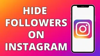How To Hide Followers On Instagram