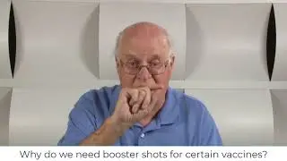 Vaccine Hesitancy Video 43 Why do we need booster shots for certain vaccines?