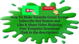 Youtube Green Screen Subscribe Bell Button and Like & Share Video Makeing Free Templets Download