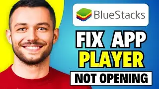How To Fix Bluestacks App Player Not Opening | Step-by-Step Guide