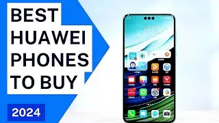 Best HUAWEI Phones to buy for 2024