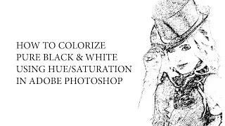 How to Recolor Pure Black and White in Photoshop Using Hue Saturation