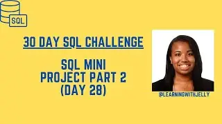 SQL Practice Window Functions and CTES:  SQL 30 Day Challenge Day 28