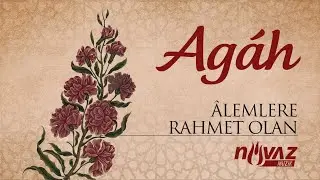 Agâh - Alemlere Rahmet Olan | Ahmed Muhammed Mustafa  (Video Klip)