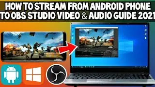 Stream from your Phone to OBS with Video and Audio 2021 Guide