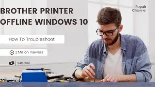 Brother Printer Offline Windows 10 - Easy Troubleshooting Guide