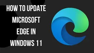 How to Update Microsoft Edge in Windows 11