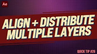 After Effects Basics: ALIGN & DISTRIBUTE | Adobe After Effects Tutorial